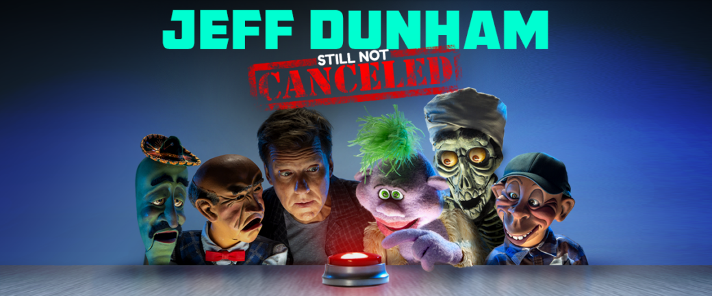 JEFF DUNHAM "STILL NOT CANCELLED" TOUR